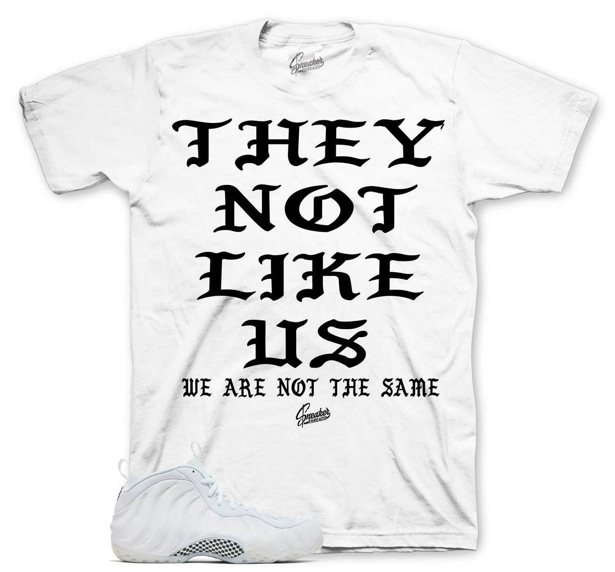 Foamposite Triple White Not Like Us Shirt